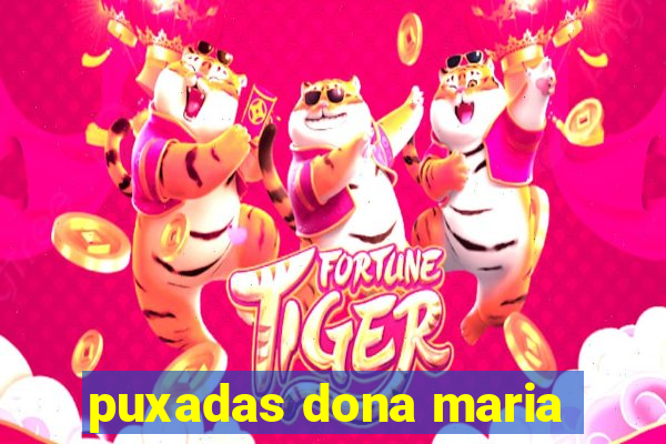 puxadas dona maria